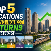 Top 5 Locations Giving Highest Returns in NCR